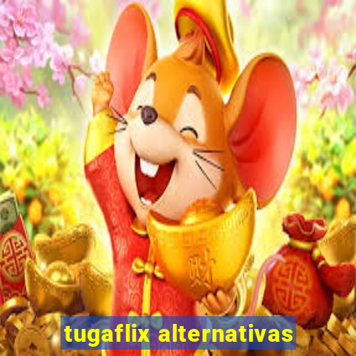 tugaflix alternativas